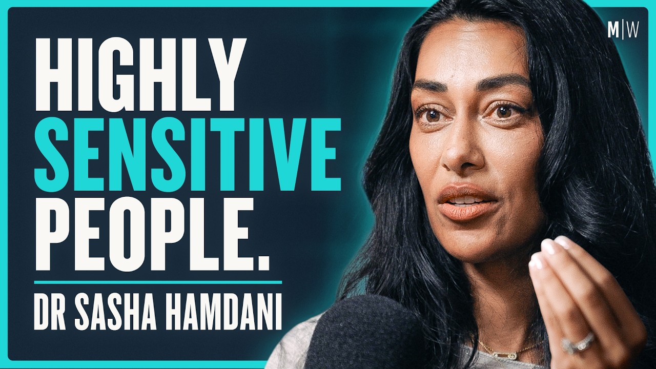 The Hidden Psychology Of Highly Sensitive People - Dr Sasha Hamdani