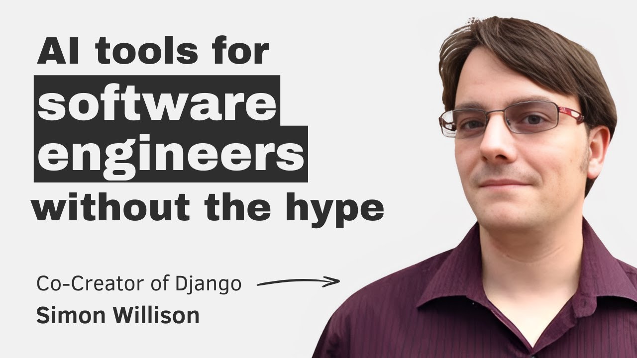 AI tools for software engineers, but without the hype – with Simon Willison (Co-Creator of Django) episode