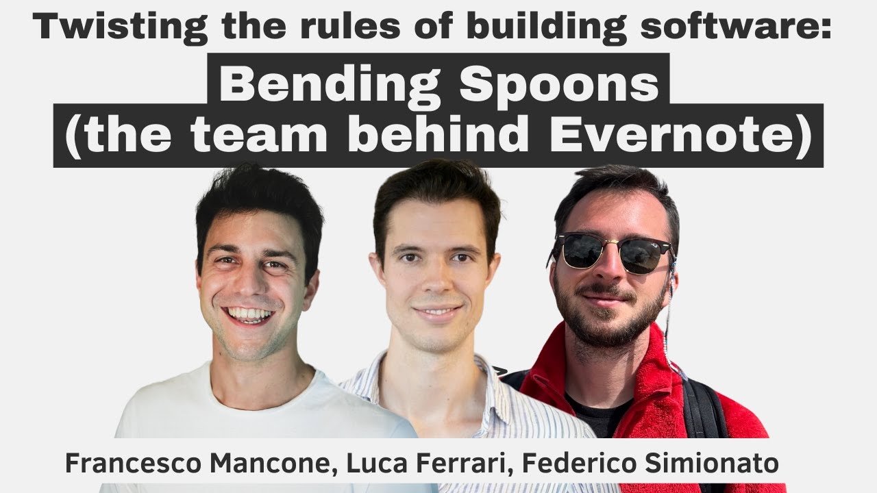 Twisting the rules of building software: Bending Spoons (the team behind Evernote) episode