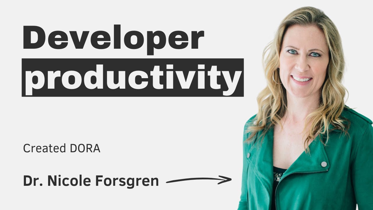 Developer productivity with Nicole Forsgren (the creator of DORA) episode