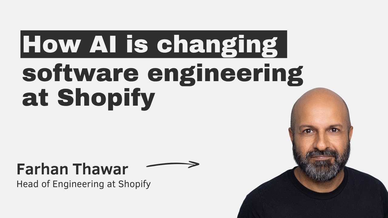 How AI is changing software engineering at Shopify with Farhan Thawar episode