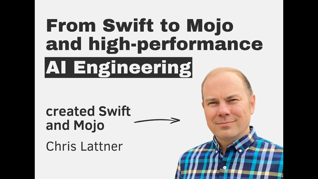 From Swift to Mojo and high-performance AI Engineering with Chris Lattner episode
